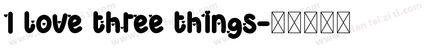 I love three things字体转换